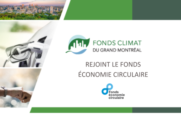 Le Fonds Climat du Grand Montréal rejoint le Fonds Économie Circulaire