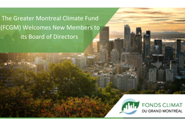 The Greater Montreal Climate Fund (FCGM) Welcomes New Members to its Board of Directors