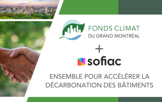 Le Fonds Climat du Grand Montréal et la SOFIAC s’associent pour accélérer la décarbonation des bâtiments
